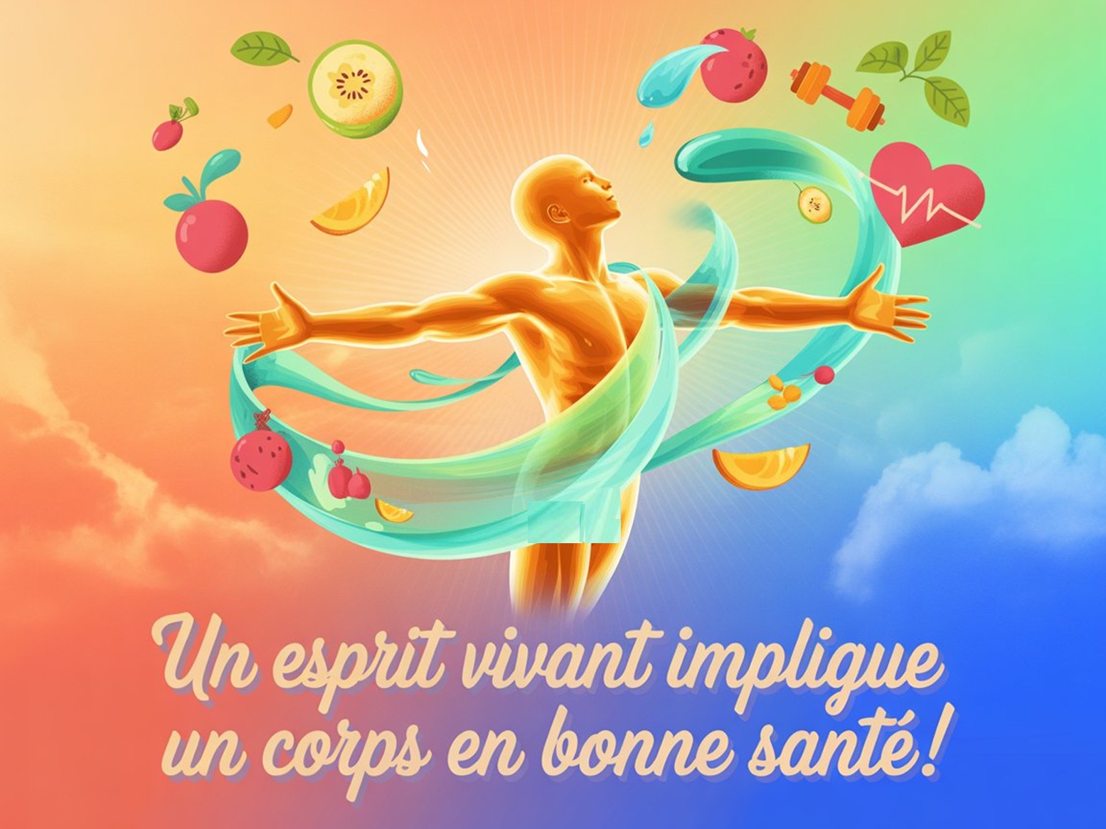 Un esprit vivant implique un corps en bonne santé 4 Un esprit vivant implique un corps en bonne santé